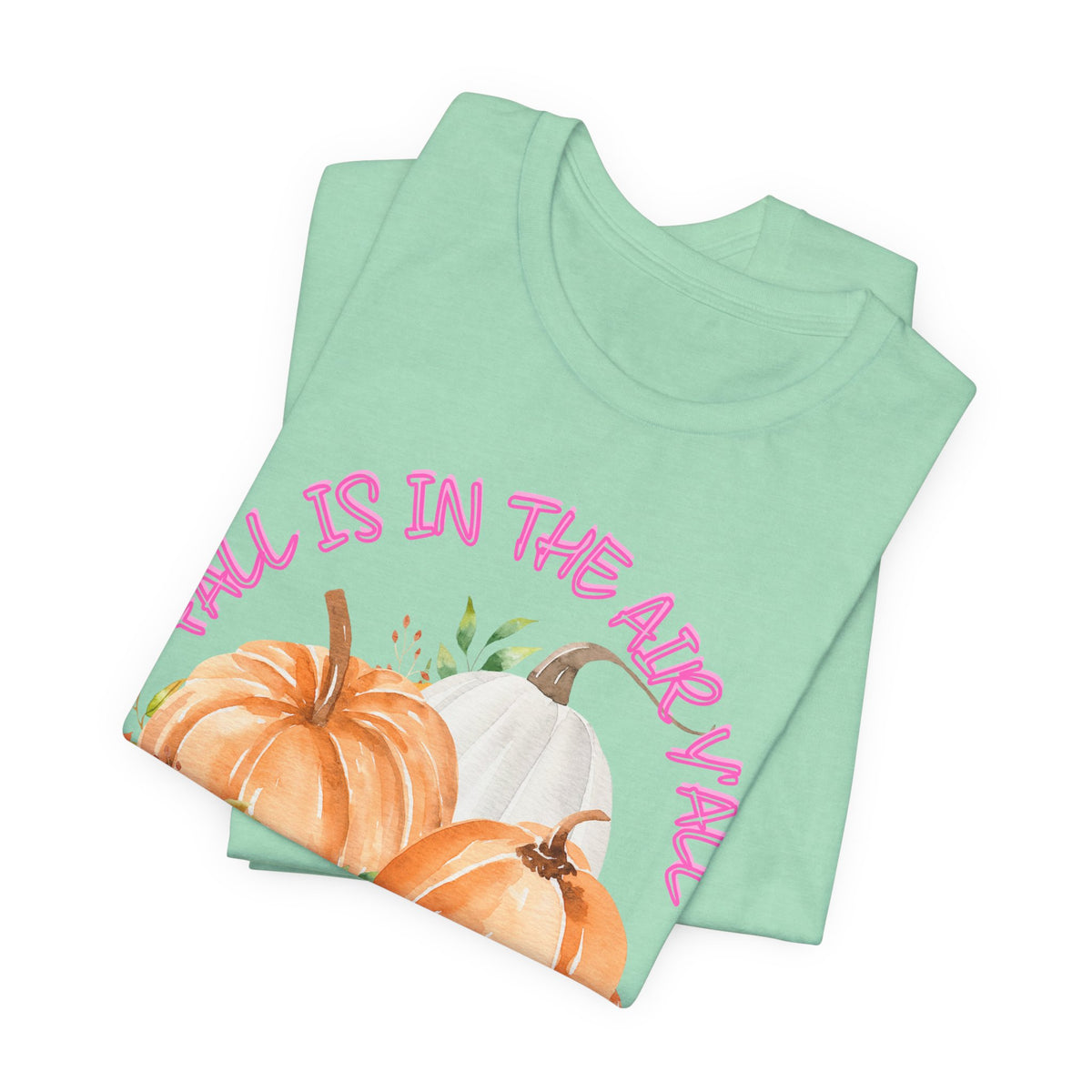 Fall Is In The Air Y'all Short Sleeve Tee