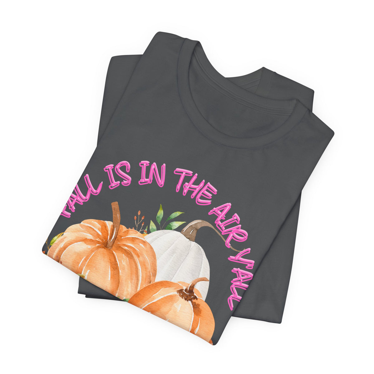 Fall Is In The Air Y'all Short Sleeve Tee