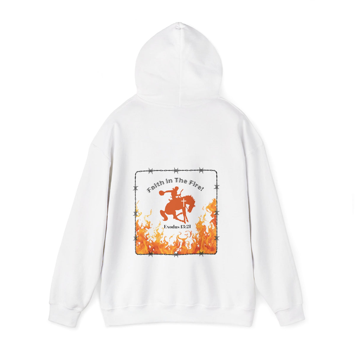 Faith in The Fire Hooded Sweatshirt