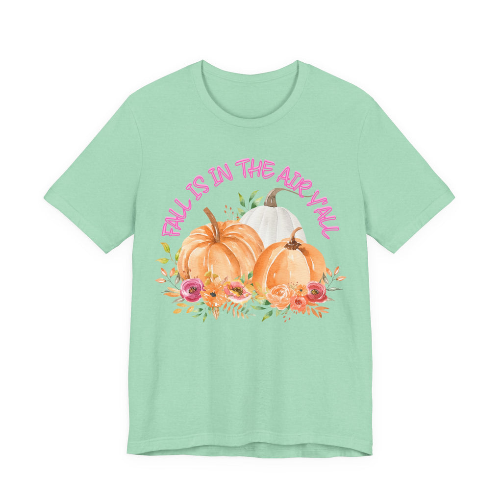 Fall Is In The Air Y'all Short Sleeve Tee